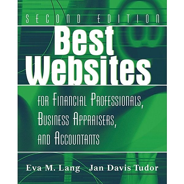 Best Websites for Financial Professionals, Business Appraisers, and Accountants, Jan Davis Tudor, Eva M. Lang