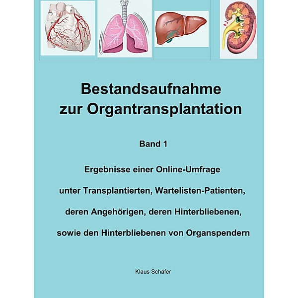 Bestandsaufnahme zur Organtransplantation / Bestandsaufnahme zur Organtransplantation Bd.1, Klaus Schäfer