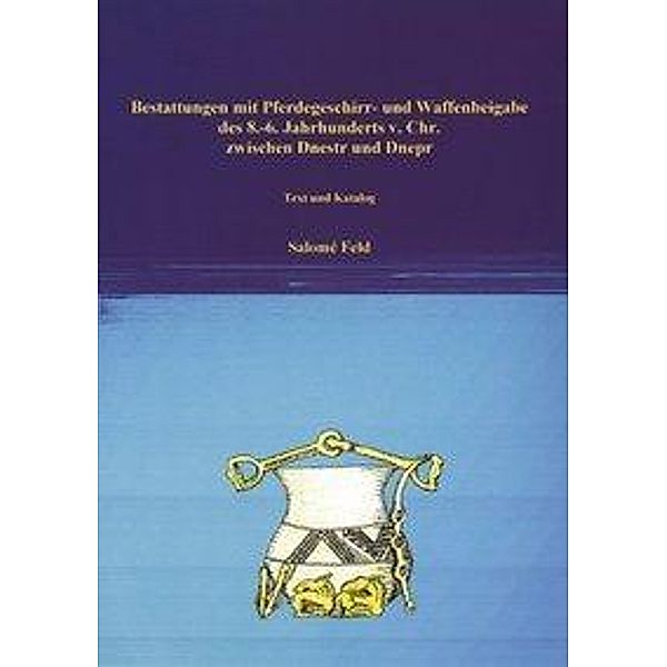 Bestattungen mit Pferdegeschirr u. Waffenbeigabe des 8.-6. Jhd's v. Chr. zwischen ..., Salomé Feld