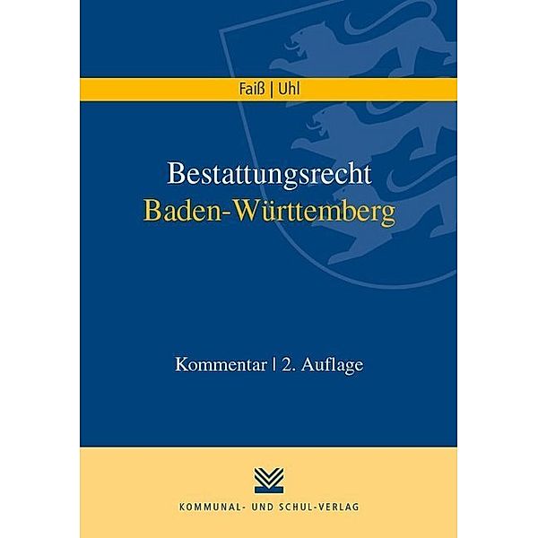 Bestattungsrecht Baden-Württemberg, Kommentar, Dietmar Ruf, Martin Uhl