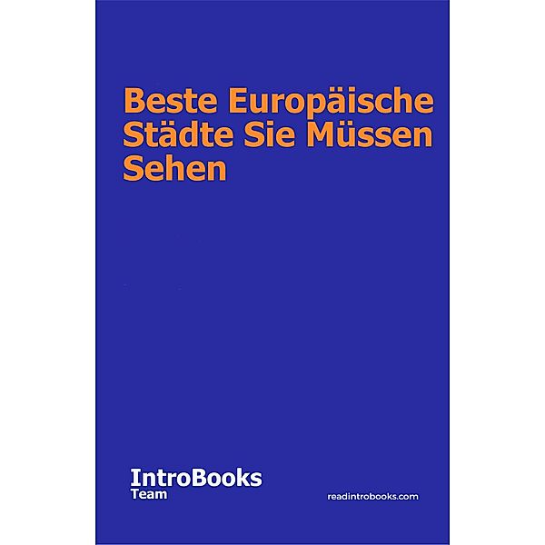 Beste Europäische Städte Sie Müssen Sehen, IntroBooks Team