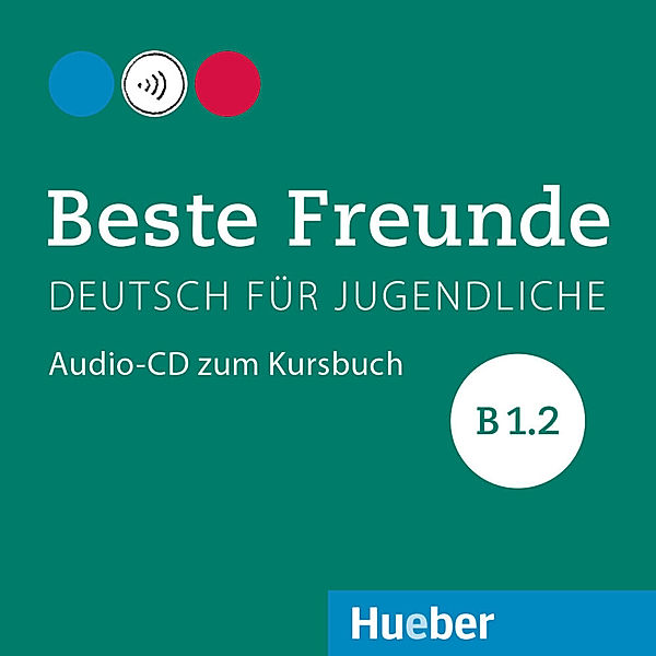 Beste Freunde B1.2, Manuela Georgiakaki, Elisabeth Graf-Riemann, Anja Schümann, Christiane Seuthe