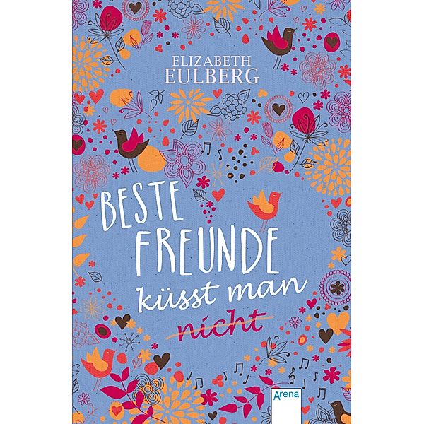Beste Freunde küsst man (nicht), Elizabeth Eulberg