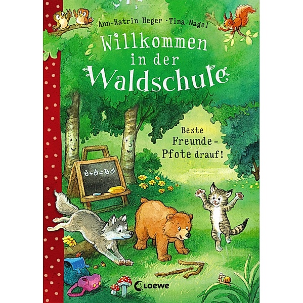 Beste Freunde - Pfote drauf! / Willkommen in der Waldschule Bd.1, Ann-Katrin Heger
