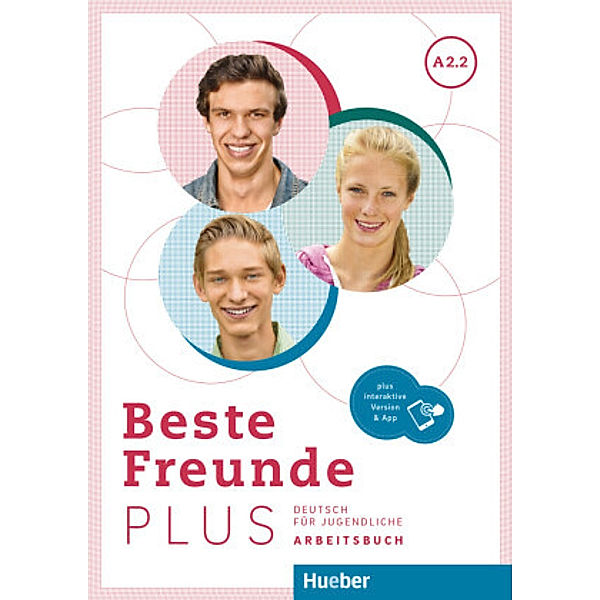 Beste Freunde PLUS A2.2, m. 1 Buch, m. 1 Beilage, Manuela Georgiakaki, Anja Schümann, Christiane Seuthe