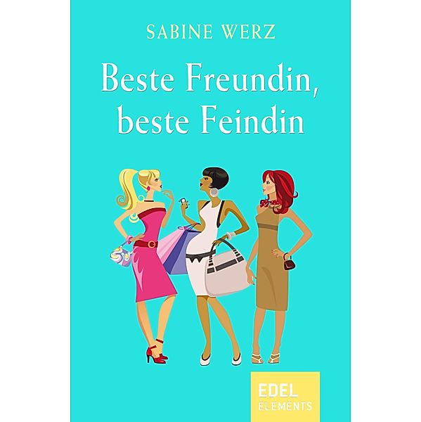 Beste Freundin, beste Feindin, Sabine Werz