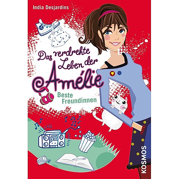 Beste Freundinnen / Das verdrehte Leben der Amélie Bd.1, India Desjardins