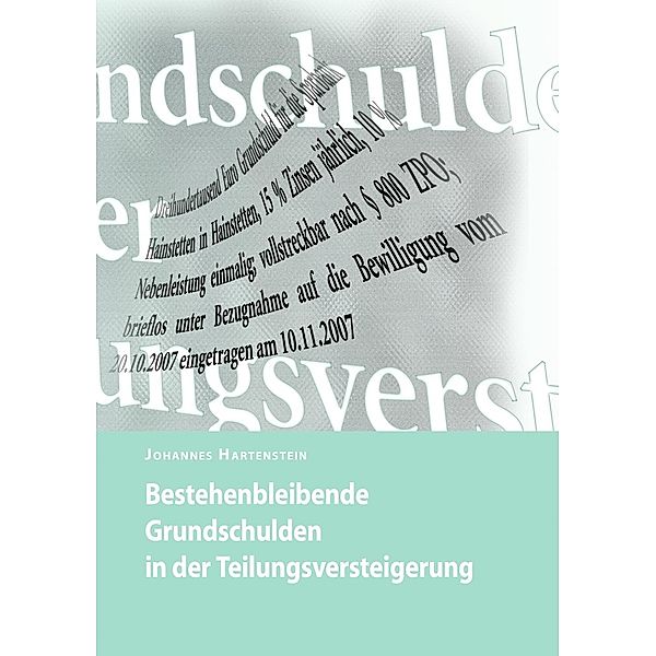 Bestehenbleibende Grundschulden in der Teilungsversteigerung, Johannes Hartenstein