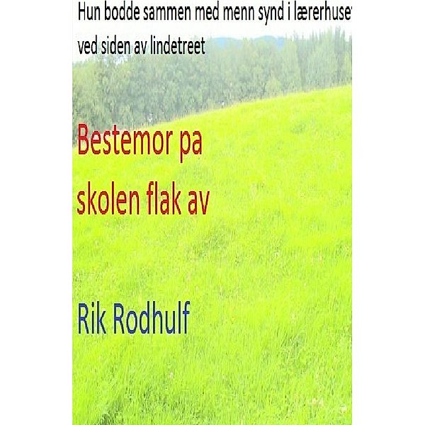 Bestemor pa skolen flak av, Rik Rodhulf, Rudi Friedrich