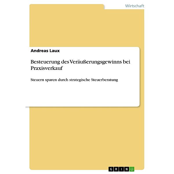 Besteuerung des Veräußerungsgewinns bei Praxisverkauf, Andreas Laux