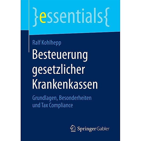 Besteuerung gesetzlicher Krankenkassen / essentials, Ralf Kohlhepp