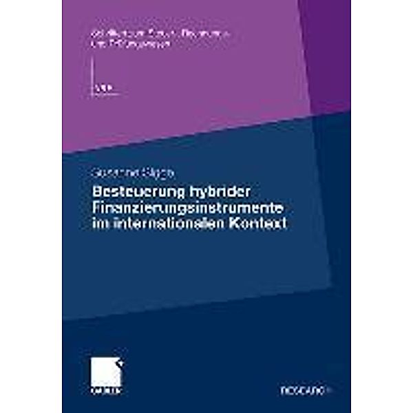 Besteuerung hybrider Finanzierungsinstrumente im internationalen Kontext / Schriften zum Steuer-, Rechnungs- und Prüfungswesen, Susanne Sigge