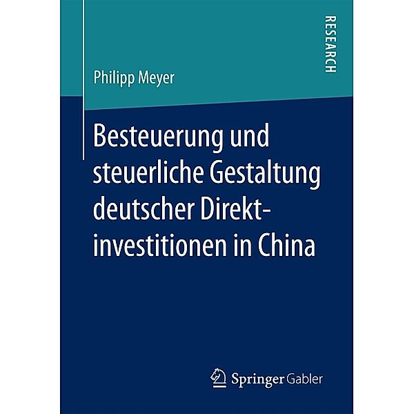 Besteuerung und steuerliche Gestaltung deutscher Direktinvestitionen in China, Philipp Meyer