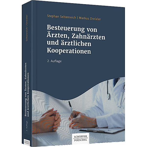 Besteuerung von Ärzten und ärztlichen Kooperationen, Stephan Seltenreich, Markus Dreixler