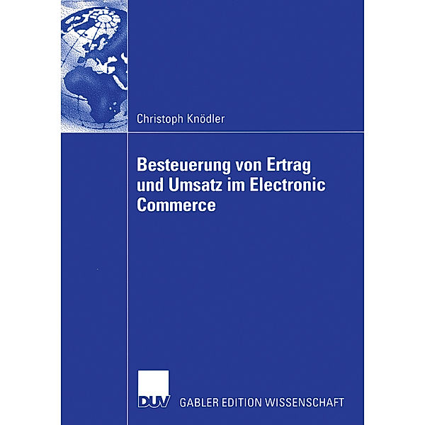 Besteuerung von Ertrag und Umsatz im Electronic Commerce, Christoph Knödler