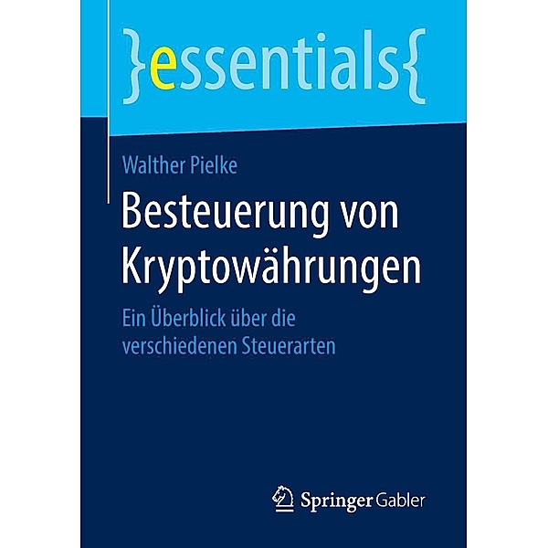 Besteuerung von Kryptowährungen / essentials, Walther Pielke