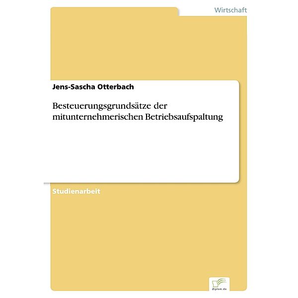 Besteuerungsgrundsätze der mitunternehmerischen Betriebsaufspaltung, Jens-Sascha Otterbach