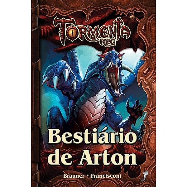 Bestiário de Arton / Tormenta RPG, Gustavo Brauner, João Paulo Francisconi