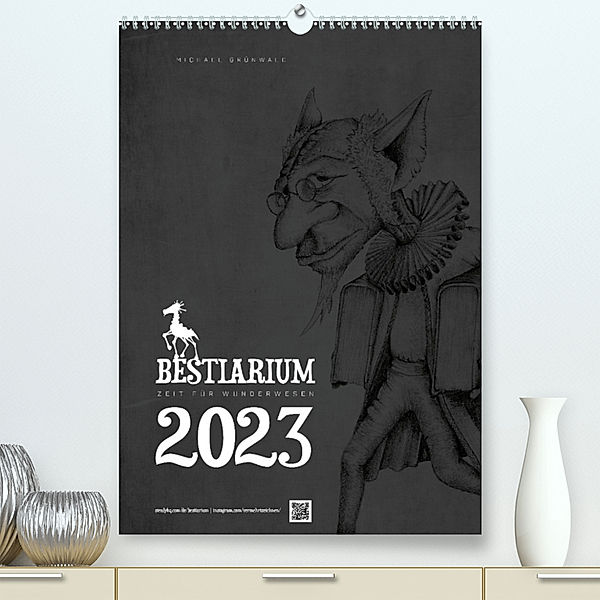 BESTIARIUM - ZEIT FÜR WUNDERWESENAT-Version  (Premium, hochwertiger DIN A2 Wandkalender 2023, Kunstdruck in Hochglanz), Michael Grünwald