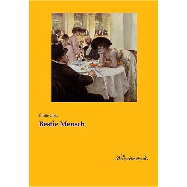 Bestie Mensch, Émile Zola