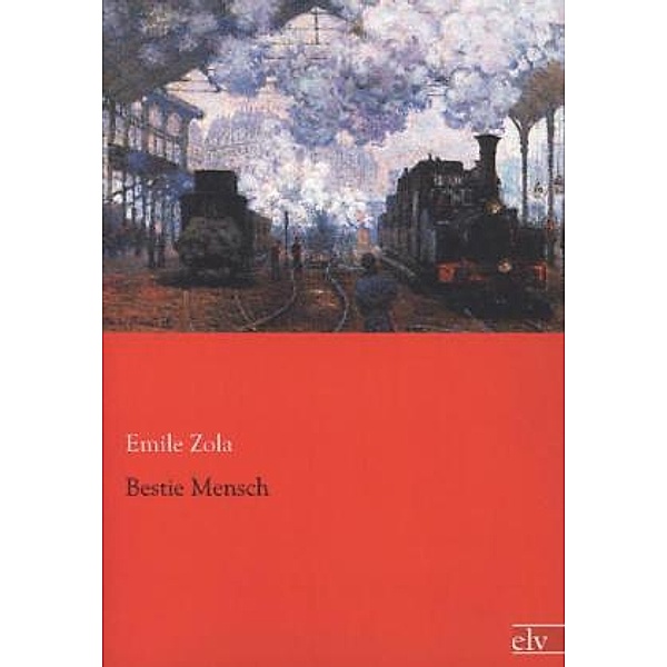 Bestie Mensch, Émile Zola