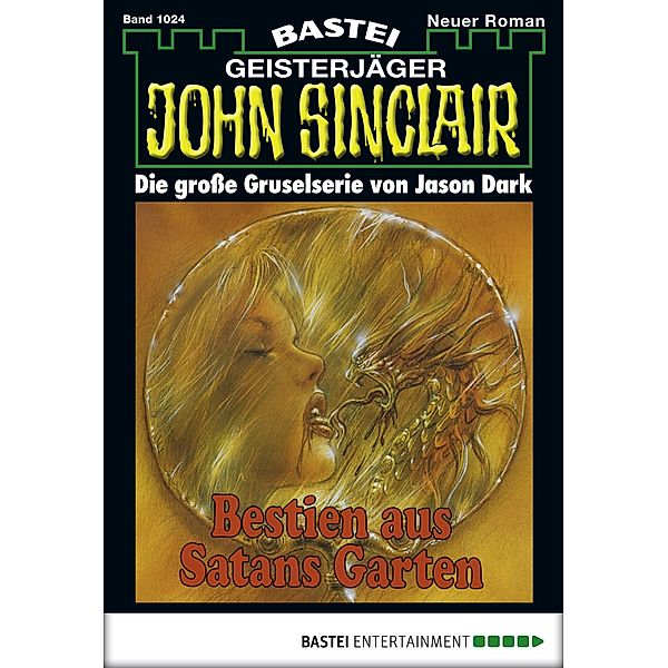 Bestien aus Satans Garten / John Sinclair Bd.1024, Jason Dark