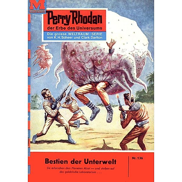 Bestien der Unterwelt (Heftroman) / Perry Rhodan-Zyklus Die Posbis Bd.136, Kurt Mahr