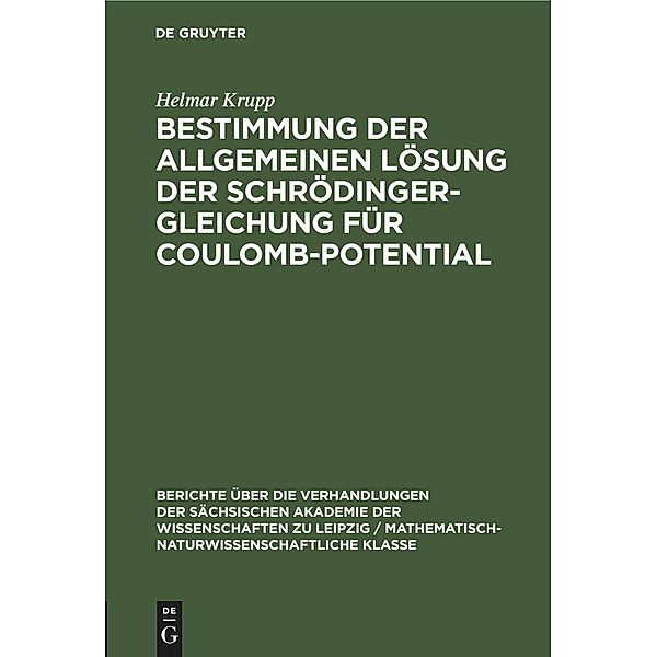 Bestimmung der allgemeinen Lösung der Schrödinger-Gleichung für Coulomb-Potential, Helmar Krupp