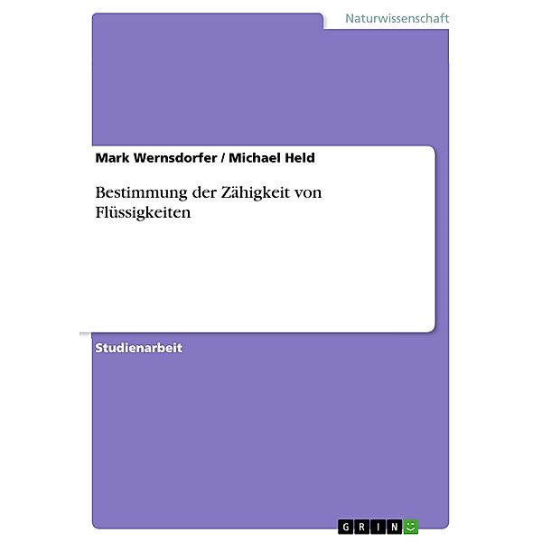 Bestimmung der Zähigkeit von Flüssigkeiten, Mark Wernsdorfer, Michael Held