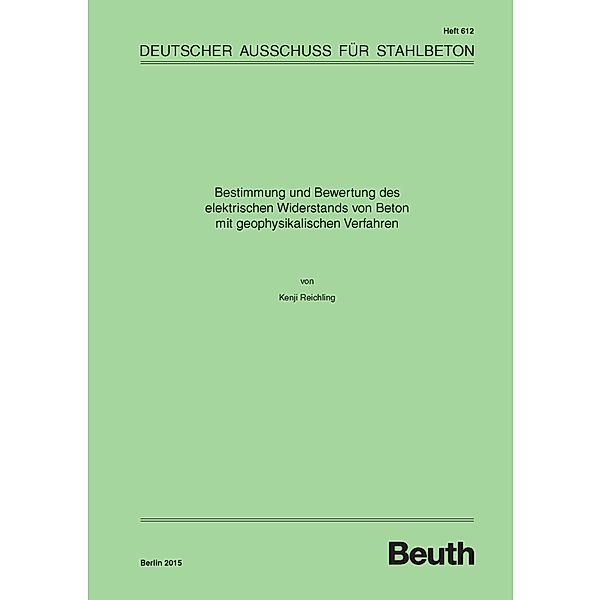 Bestimmung und Bewertung des elektrischen Widerstands von Beton mit geophysikalischen Verfahren, Kenji Reichling