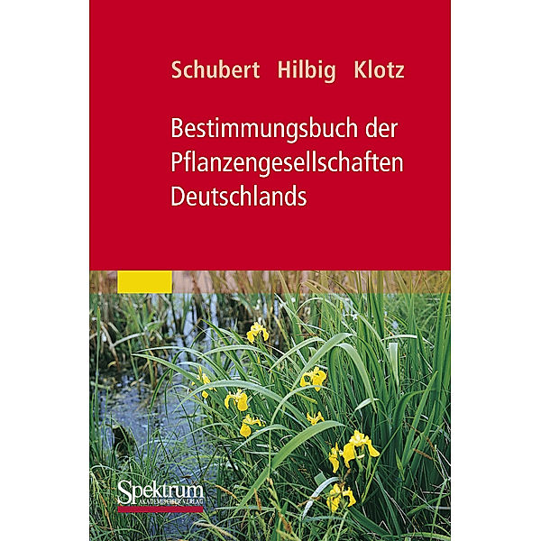 Bestimmungsbuch der Pflanzengesellschaften Deutschlands, Rudolf Schubert, Werner Hilbig, Stefan Klotz