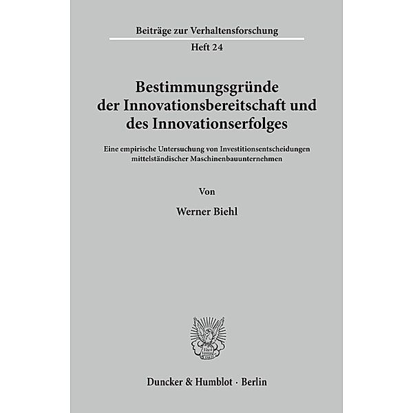 Bestimmungsgründe der Innovationsbereitschaft und des Innovationserfolges., Werner Biehl