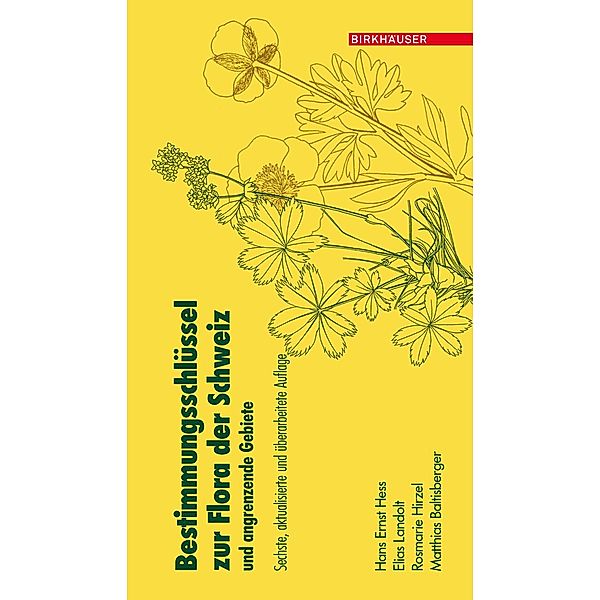 Bestimmungsschlüssel zur Flora der Schweiz und angrenzender Gebiete, Hans Ernst Hess, Elias Landolt, Rosmarie Müller-Hirzel, Matthias Baltisberger