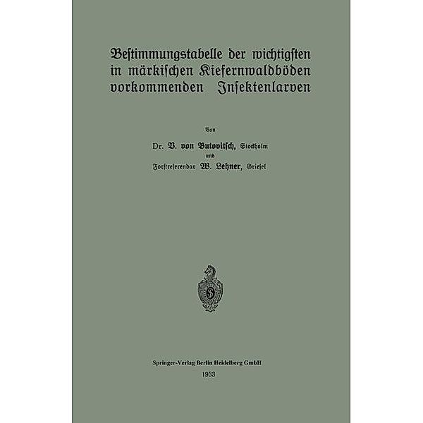 Bestimmungstabelle der wichtigsten in märkischen Kiefernwaldböden vorkommenden Insektenlarven, B. von Butowitsch, Wolfgang Lehner