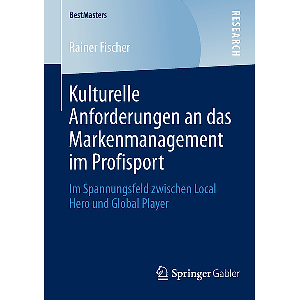 BestMasters / Kulturelle Anforderungen an das Markenmanagement im Profisport, Rainer Fischer