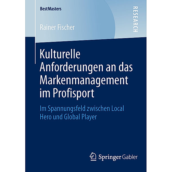 BestMasters / Kulturelle Anforderungen an das Markenmanagement im Profisport, Rainer Fischer