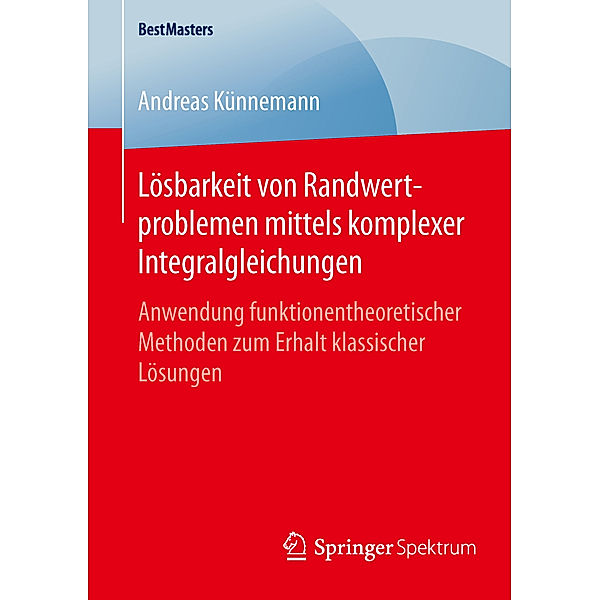 BestMasters / Lösbarkeit von Randwertproblemen mittels komplexer Integralgleichungen, Andreas Künnemann