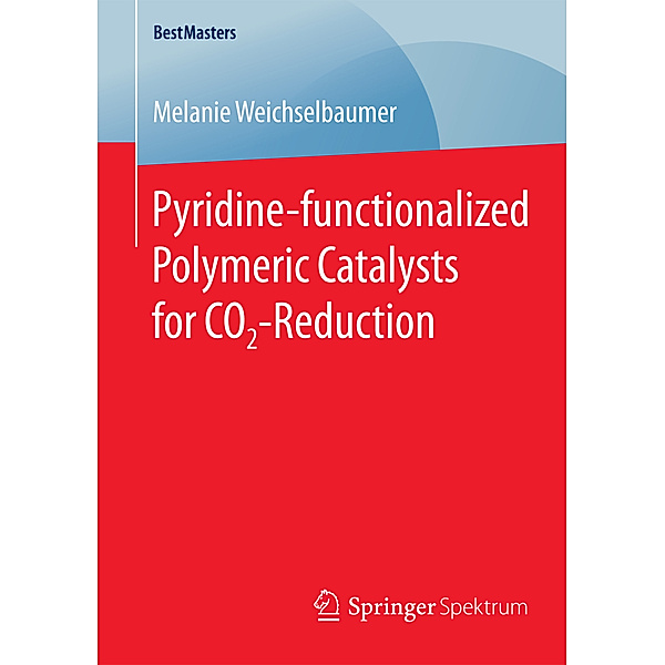 BestMasters / Pyridine-functionalized Polymeric Catalysts for CO2-Reduction, Melanie Weichselbaumer