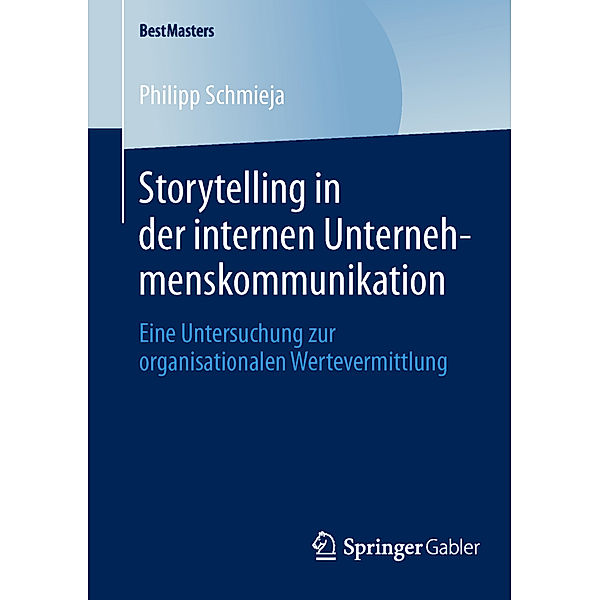 BestMasters / Storytelling in der internen Unternehmenskommunikation, Philipp Schmieja