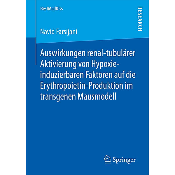 BestMedDiss / Auswirkungen renal-tubulärer Aktivierung von Hypoxie-induzierbaren Faktoren auf die Erythropoietin-Produktion im transgenen Mausmodell, Navid Farsijani