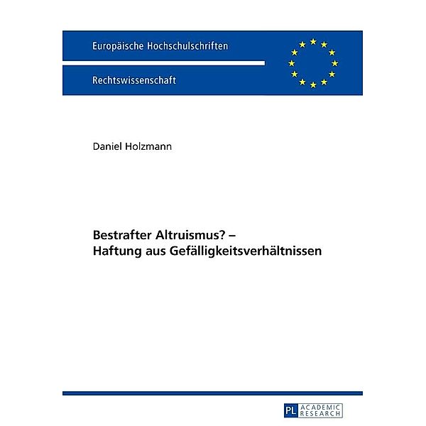 Bestrafter Altruismus? - Haftung aus Gefaelligkeitsverhaeltnissen, Holzmann Daniel Holzmann