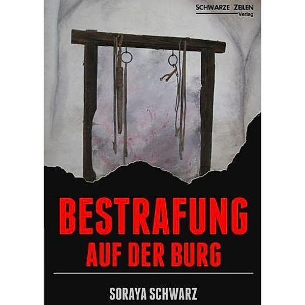 Bestrafung auf der Burg, Soraya Schwarz
