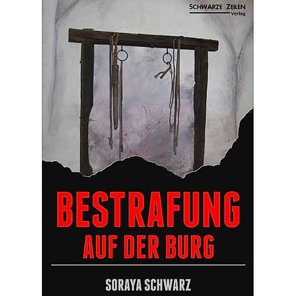 Bestrafung auf der Burg, Soraya Schwarz