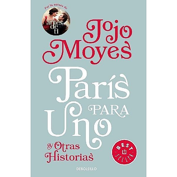 Bestseller / Paris para uno y otras historias, Jojo Moyes