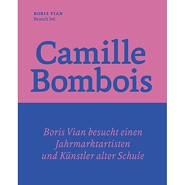 Besuch bei Camille Bombois - dem Jahrmarktartisten, Ringer und Künstler, Boris Vian