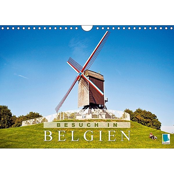 Besuch in Belgien (Wandkalender 2018 DIN A4 quer), CALVENDO