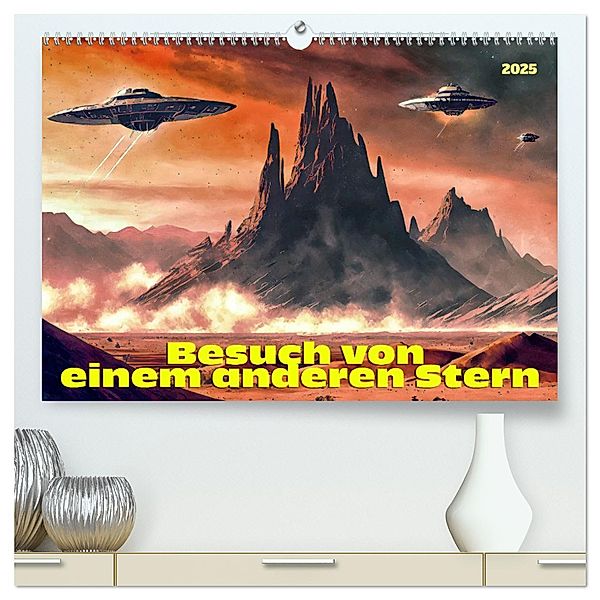 Besuch von einem anderen Stern (hochwertiger Premium Wandkalender 2025 DIN A2 quer), Kunstdruck in Hochglanz, Calvendo, Werner Braun