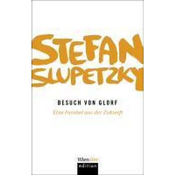 Besuch von Glorf, Stefan Slupetzky