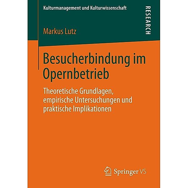 Besucherbindung im Opernbetrieb / Kulturmanagement und Kulturwissenschaft, Markus Lutz