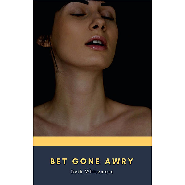 Bet Gone Awry, Beth Whitemore